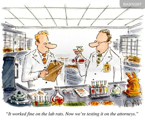 scientific research cartoon with animal and the caption "It worked find on the lab rats. Now we're testing it on the attorneys." by Christopher Weyant