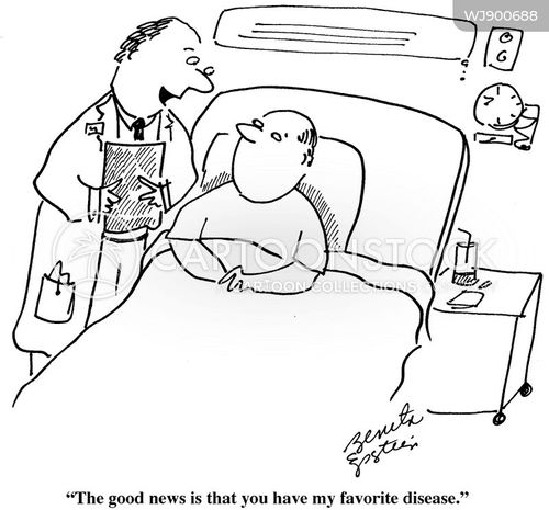 hospital stay cartoon with good news and the caption "The good news is that you have my favourite disease by Benita Epstein