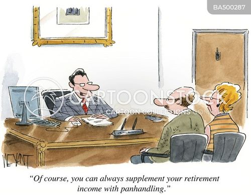 elderly cartoon with bank and the caption "Of course, you can always supplement your retirement income with panhandling." by Christopher Weyant