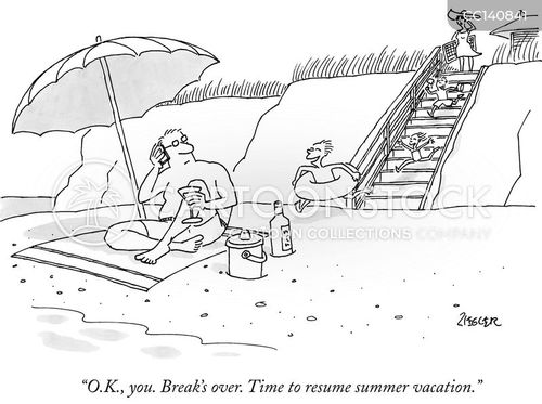 beach vacation cartoon with break and the caption "O.K., you. Break's over. Time to resume summer vacation." by Jack Ziegler