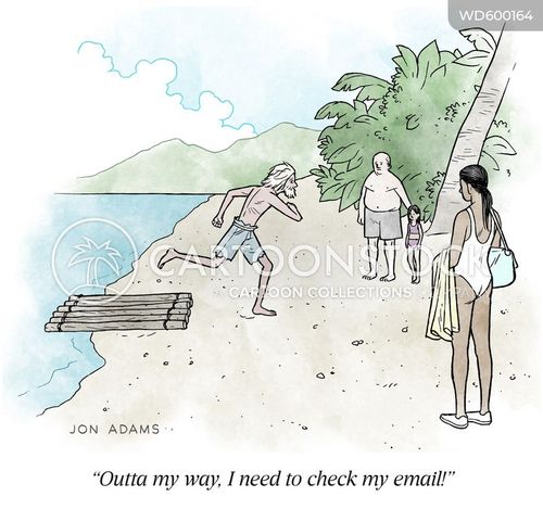 beach cartoon with castaway and the caption "Outta my way. I need to check my email!" by Jon Adams