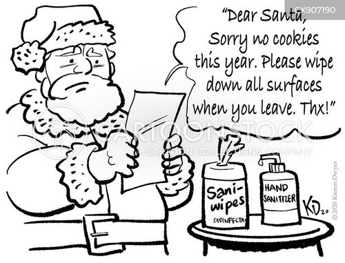 humor cartoon with christmas and the caption "Dear Santa, Sorry no cookies this year. Please wipe down all surfaces when you leave. Thx!" by Kieron Dwyer