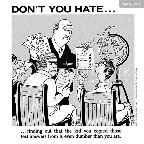 critical thinking cartoon with class and the caption Don't you hate finding out that the kid you copied those test answers from is even dumber than you are. by Al Jaffee