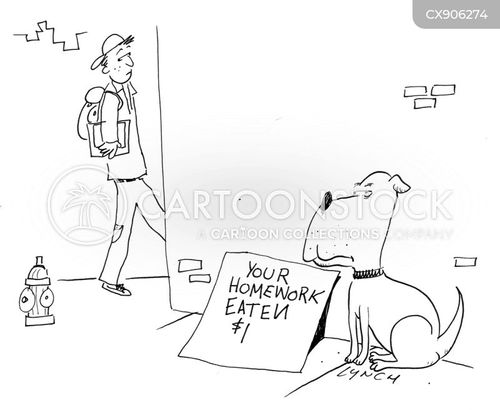 dog ate my homework cartoon with dog and the caption You're homework eaten $1 by Mike Lynch