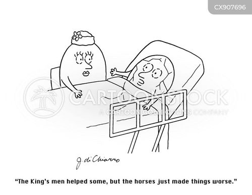 hospital stay cartoon with egg and the caption "The King's men helped some, but the horses just made things worse." by Joe di Chiarro