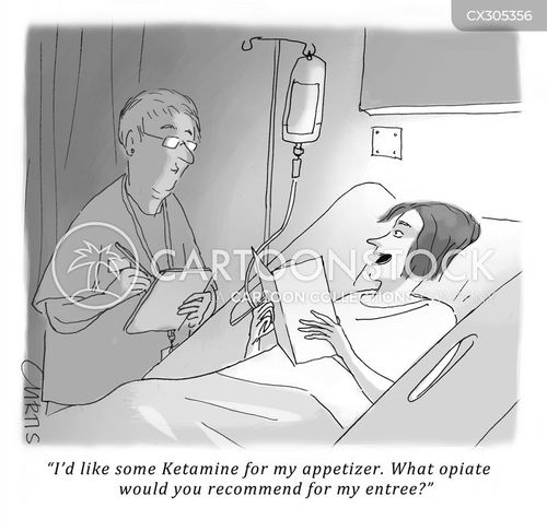 hospital stay cartoon with entree and the caption "I'd like some Ketamine for my appetizer. What opiate would you recommend for my entree?" by Kate Curtis
