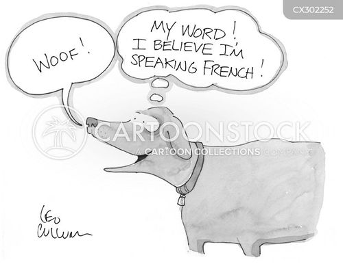 speech cartoon with language and the caption (Woof!) (My word! I believe I'm speaking french!) by Leo Cullum