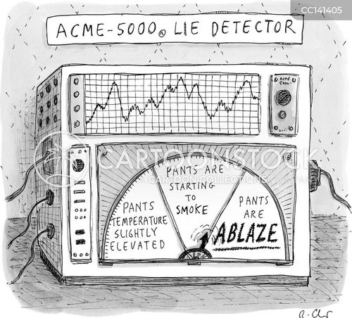 tell the truth cartoon with pants on fire and the caption Acme-5000 Lie Detector by Roz Chast