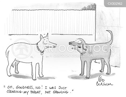 speech cartoon with misunderstanding and the caption "Oh, goodness, no! I was just clearing my throat, not growling." by Leo Cullum