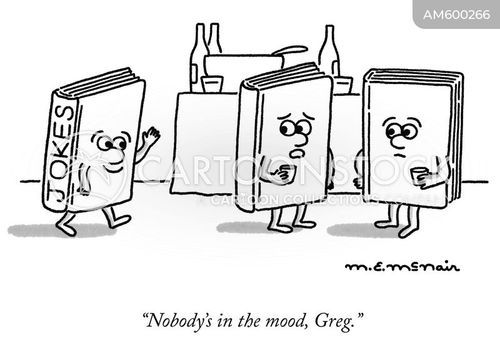 humor cartoon with mood and the caption "Nobody's in the mood, Greg." by Elisabeth McNair