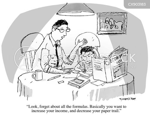 homework cartoon with paper trail and the caption "Look, forget about all the formulas. Basically you want to increase your income, and decrease your paper trail." by Tim Hamilton