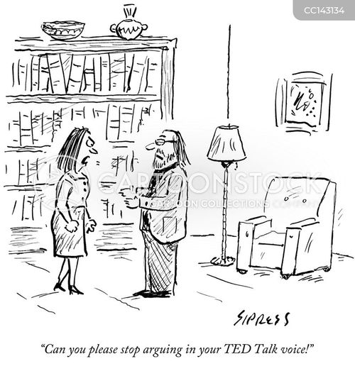 speech cartoon with relationship and the caption "Can you please stop arguing in your TED Talk voice." by David Sipress