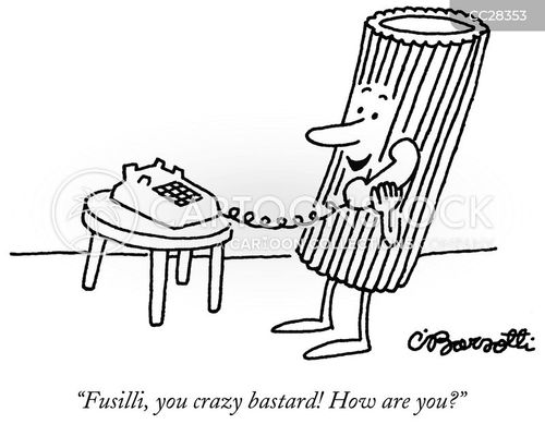 CartoonStock.com - Fusilli, you crazy bastard! How are you? - Charles Barsotti