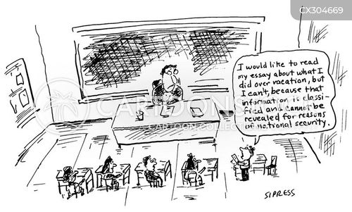 education cartoon with school and the caption "I would like to read my essay about what I did over vacation, but I can't because that information is classified and cannot be revealed for reasons of national security." by David Sipress