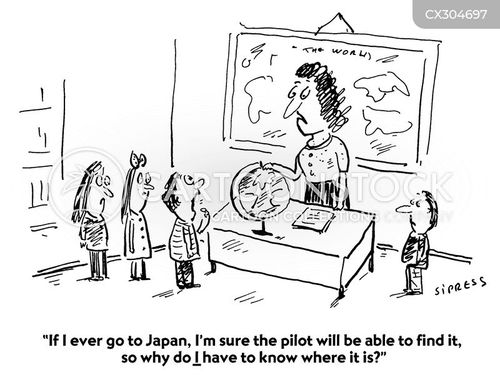 traveling cartoon with education and the caption "If I ever go to Japan, I'm sure the pilot will be able to find it, so why do I have to know where it is?" by David Sipress
