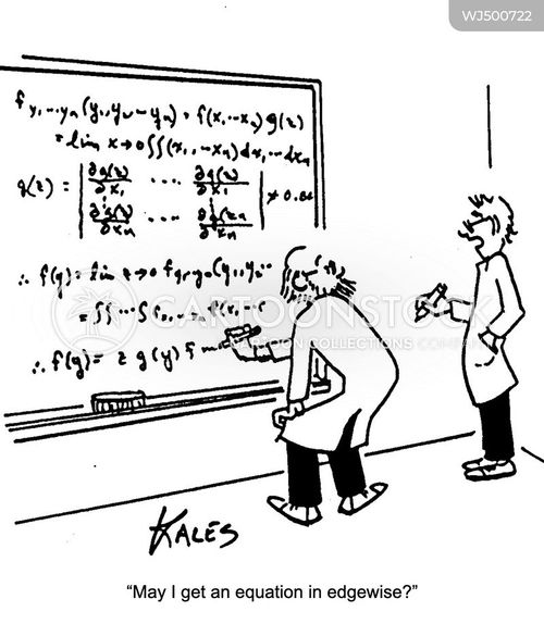 critical thinking cartoon with scientists and the caption "May I get an equation in edgewise." by Paul Kales