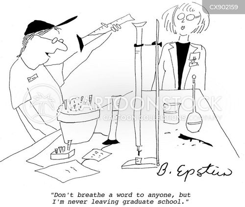 student cartoon with students and the caption "Don't breath a word to anyone, but I'm never leaving graduate school." by Benita Epstein