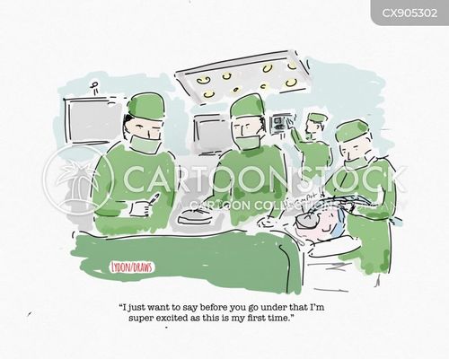 anesthesia cartoon with surgeon and the caption "I just want to say before you go under that I'm super excited as this is my first time." by Peter Lydon