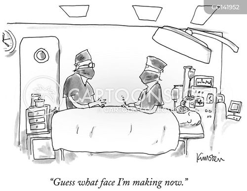 surgery cartoon with surgeries and the caption "Guess what face I'm making now." by Ken Krimstein