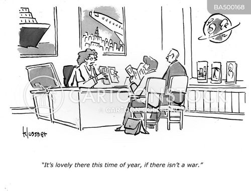 travel guide cartoon with travel and the caption "It's lovely there this time of year, if there isn't a war." by John Klossner